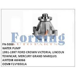 AW4066 WATER PUMP FN-5006 FOR  1991-1997 FORD CROWN VICTORIA LINCOLN TOWNCAR MERCURY GRAND MARQUISOEM# F1VY8501A